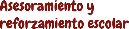 Asesoramiento y reforzamiento escolar